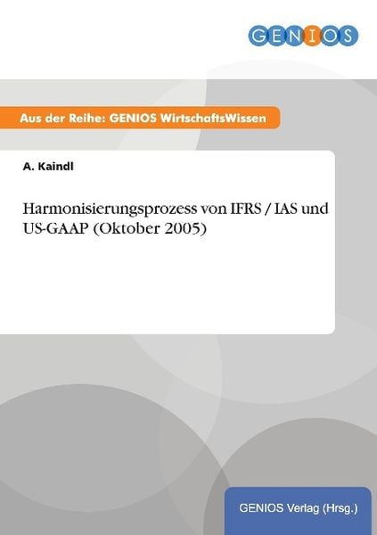 Produktbild: Harmonisierungsprozess von IFRS / IAS und US-GAAP (Oktober 2005)