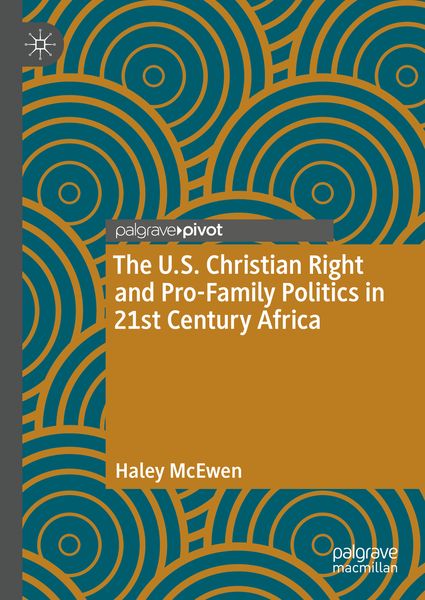 Produktbild: The U.S. Christian Right and Pro-Family Politics in 21st Century Africa