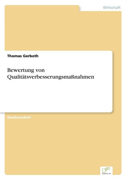 Bewertung von Qualitätsverbesserungsmaßnahmen, Taschenbuch von Thomas Gerboth, GRIN, 9783838626512