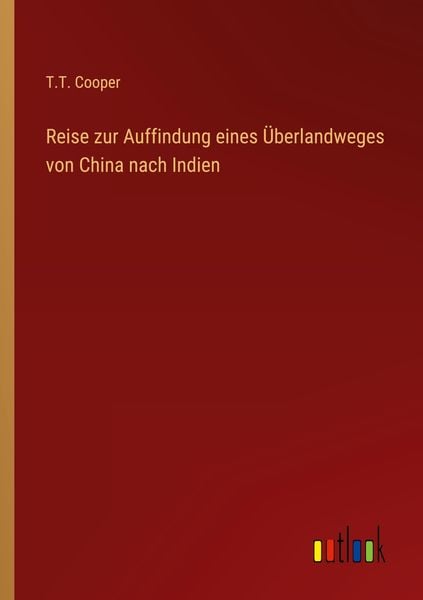Produktbild: Reise zur Auffindung eines &Uuml;berlandweges von China nach Indien