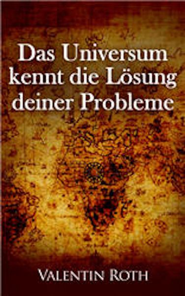 Produktbild: Das Universum kennt die L&ouml;sung deiner Probleme