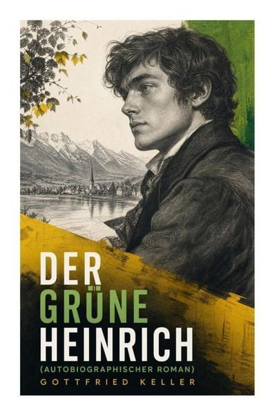 Produktbild: Der Gr&uuml;ne Heinrich (Autobiographischer Roman)