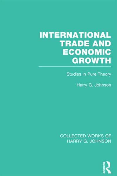 Produktbild: International Trade and Economic Growth (Collected Works of Harry Johnson)