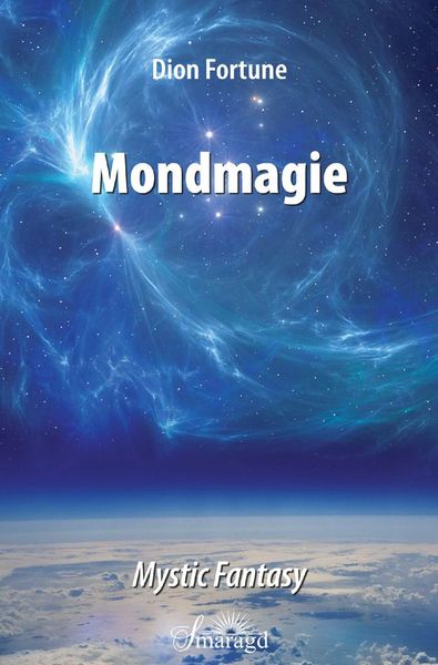 Mondmagie - das Geheimnis der Seepriesterin, Taschenbuch von Dion Fortune, Smaragd Verlag, 978-3-95531-147-6