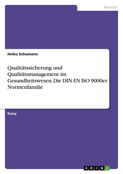 Produktbild: Qualit&auml;tssicherung und Qualit&auml;tsmanagement im Gesundheitswesen. Die DIN EN ISO 9000er Normenfamilie