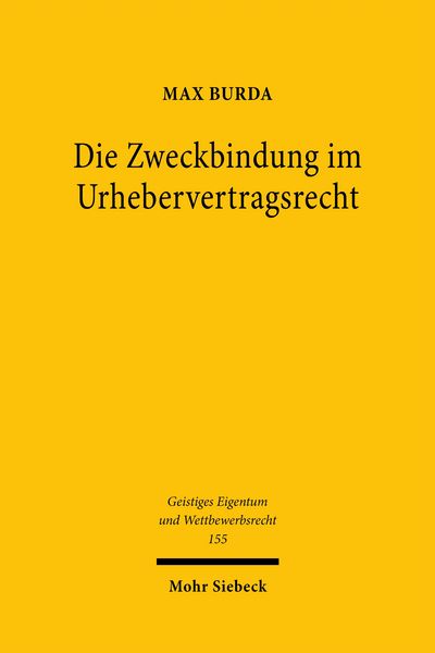 Produktbild: Die Zweckbindung im Urhebervertragsrecht