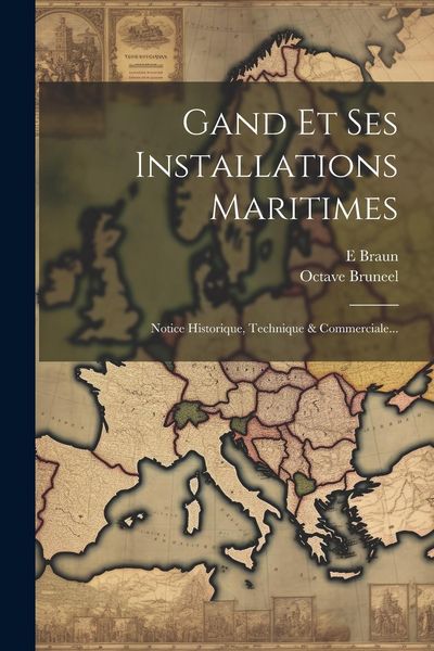 Produktbild: Gand Et Ses Installations Maritimes: Notice Historique, Technique & Commerciale...