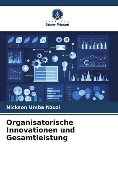 Organisatorische Innovationen und Gesamtleistung, Taschenbuch von Nickson Umba Nzuzi, Verlag Unser Wissen, 9786205886618
