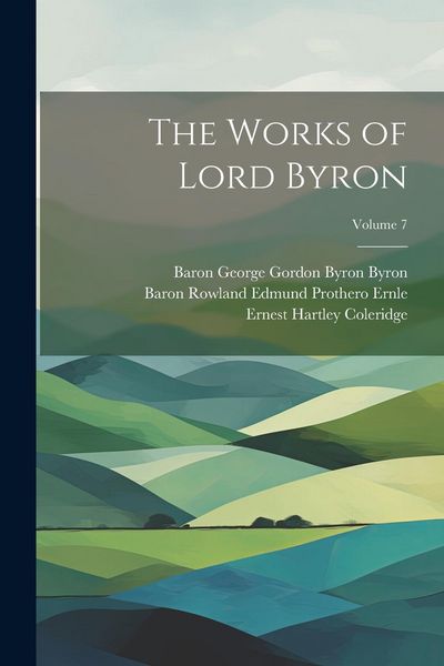 Produktbild: The Works of Lord Byron; Volume 7