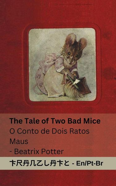 Produktbild: The Tale of Two Bad Mice / O Conto de Dois Ratos Maus