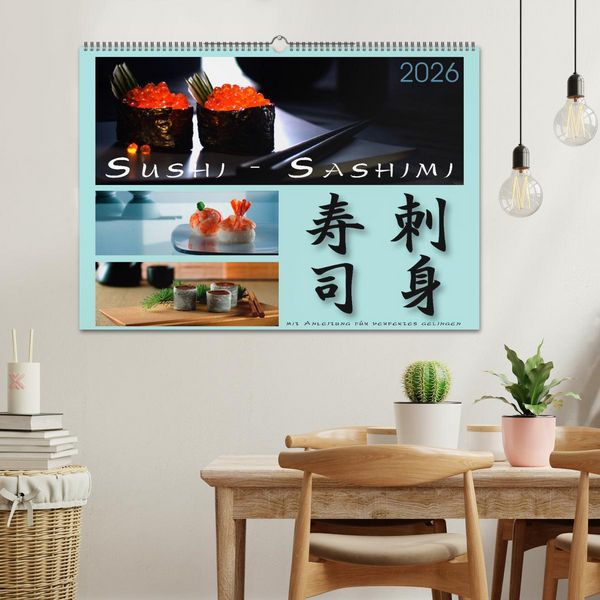 Produktbild: Sushi - Sashimi mit Anleitung f&uuml;r perfektes Gelingen (Wandkalender 2026 DIN A2 quer), CALVENDO Monatskalender