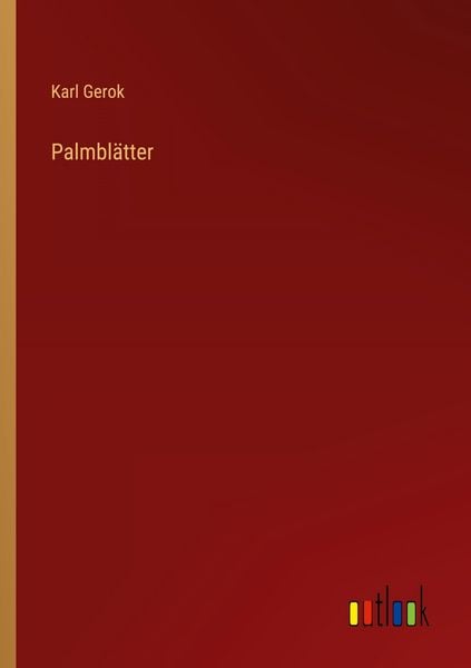 Palmblätter, Taschenbuch von Karl Gerok, Outlook, 9783368537630