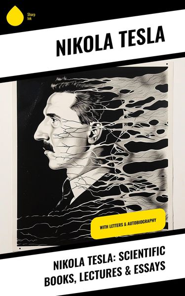 Produktbild: Nikola Tesla: Scientific Books, Lectures & Essays