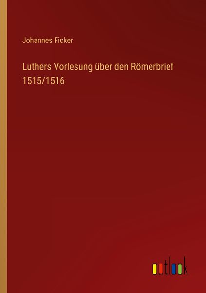Produktbild: Luthers Vorlesung &uuml;ber den R&ouml;merbrief 1515/1516