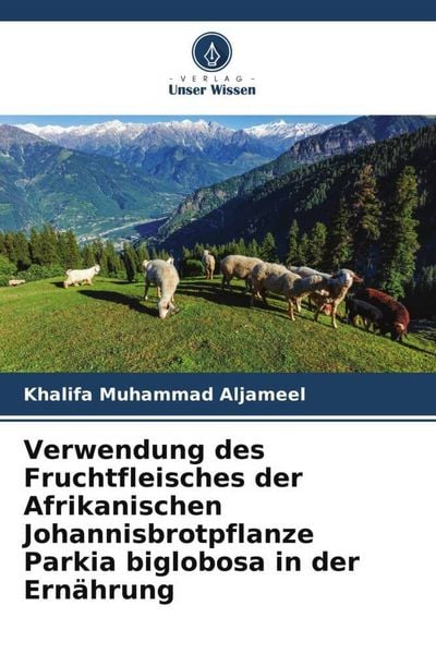 Produktbild: Verwendung des Fruchtfleisches der Afrikanischen Johannisbrotpflanze Parkia biglobosa in der Ern&auml;hrung