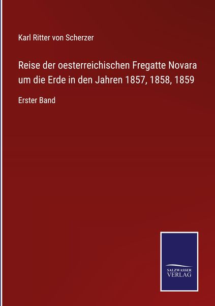 Produktbild: Reise der oesterreichischen Fregatte Novara um die Erde in den Jahren 1857, 1858, 1859