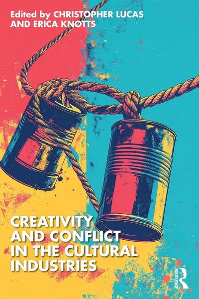 Produktbild: Creativity and Conflict in the Cultural Industries