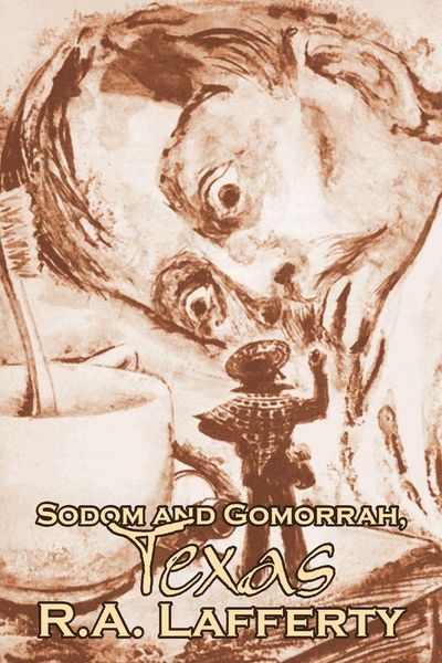 Produktbild: Sodom and Gomorrah, Texas by R. A. Lafferty, Science Fiction, Fantasy