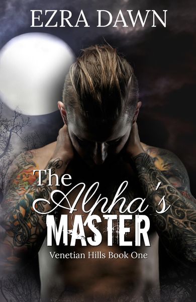 Produktbild: The Alpha's Master (Venetian Hills, #1)