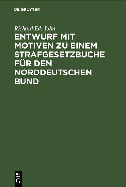 Produktbild: Entwurf mit Motiven zu einem Strafgesetzbuche f&uuml;r den Norddeutschen Bund