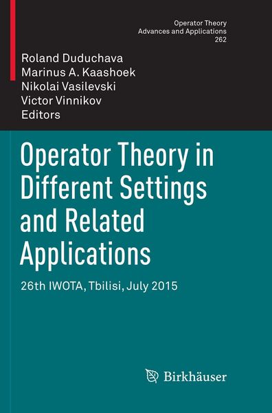 Produktbild: Operator Theory in Different Settings and Related Applications