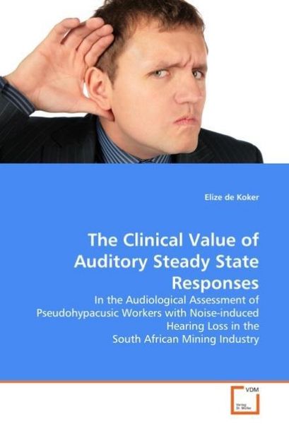 Produktbild: De Koker, E: Clinical Value of Auditory Steady State Respons
