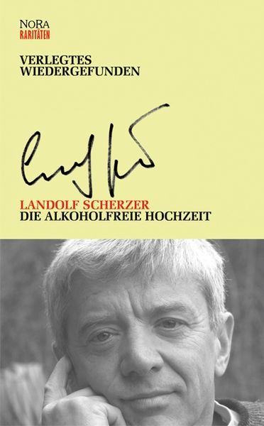 Produktbild: Die alkoholfreie Hochzeit und weitere Texte aus den Jahren 1972-1994
