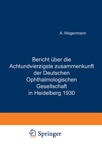 Produktbild: Bericht &Uuml;ber die Achtundvierzigste Zusammenkunft der Deutschen Ophthalmologischen Gesellschaft in Heidelberg 1930