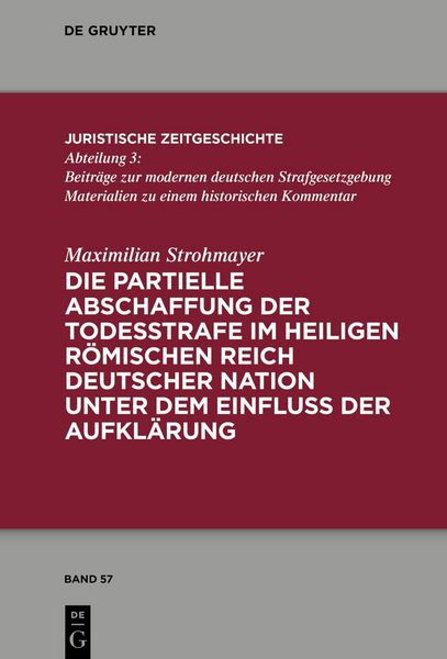 Produktbild: Die partielle Abschaffung der Todesstrafe im Heiligen R&ouml;mischen Reich Deutscher Nation unter dem Einfluss der Aufkl&auml;rung