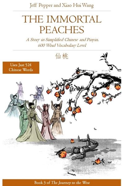 Produktbild: The Immortal Peaches: A Story in Simplified Chinese and Pinyin, 600 Word Vocabulary