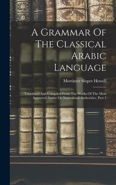 Produktbild: A Grammar Of The Classical Arabic Language