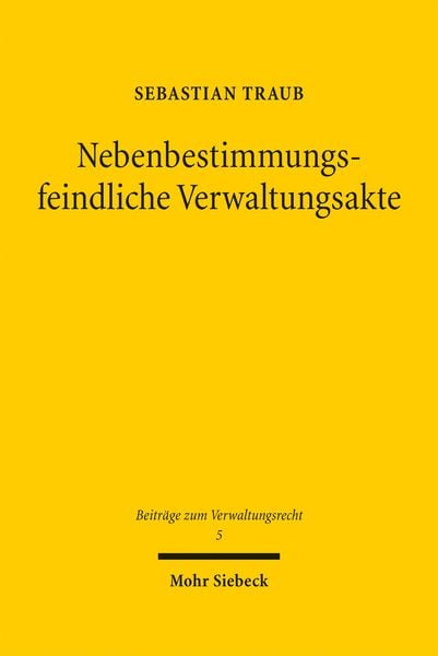 Produktbild: Nebenbestimmungsfeindliche Verwaltungsakte