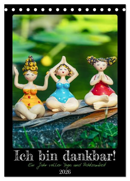 Ich bin dankbar - ein Jahr voller Yoga und Achtsamkeit - Yoga Kalender (Tischkalender 2026 DIN A5 hoch), CALVENDO Monatskalender