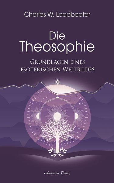 Produktbild: Die Theosophie - Grundlagen eines esoterischen Weltbildes