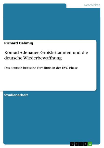 Produktbild: Konrad Adenauer, Gro&szlig;britannien und die deutsche Wiederbewaffnung