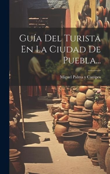 Produktbild: Gu&iacute;a Del Turista En La Ciudad De Puebla...