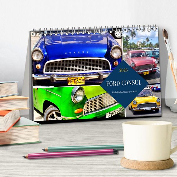Produktbild: FORD CONSUL - Ein britischer Klassiker in Kuba (Tischkalender 2026 DIN A5 quer), CALVENDO Monatskalender