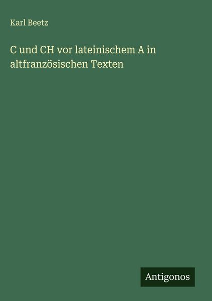 Produktbild: C und CH vor lateinischem A in altfranz&ouml;sischen Texten