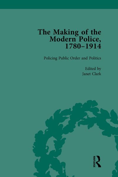 Produktbild: The Making of the Modern Police, 1780-1914, Part II vol 5
