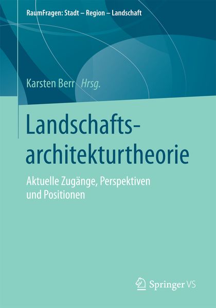 Landschaftsarchitekturtheorie, Taschenbuch von , Springer Fachmedien Wiesbaden GmbH, 9783658188375