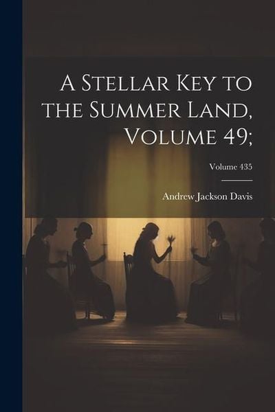 Produktbild: A Stellar Key to the Summer Land, Volume 49;; Volume 435