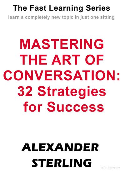 Produktbild: Mastering the Art of Conversation: 32 Strategies for Success (Fast Learning Series)