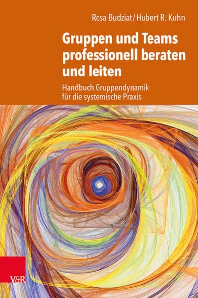 Gruppen und Teams professionell beraten und leiten, Taschenbuch von Rosa Budziat,Hubert R. Kuhn, Vandenhoeck + Ruprecht, 978-3-525-40818-6