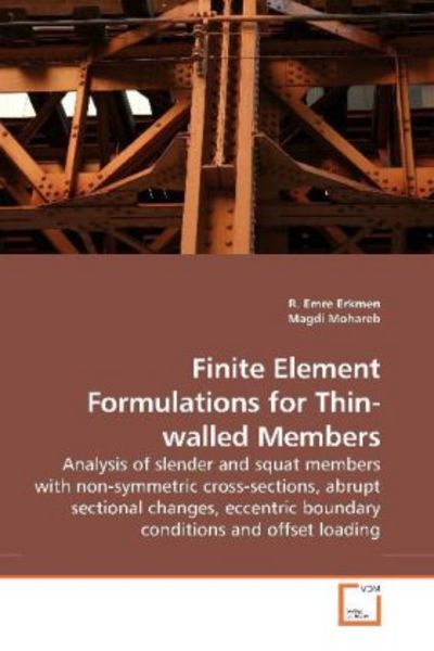 Erkmen, R: Finite Element Formulations for Thin-walled Membe, Taschenbuch von R. Emre Erkmen, VDM, 9783639196474