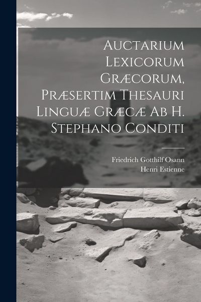 Produktbild: Auctarium Lexicorum Gr&aelig;corum, Pr&aelig;sertim Thesauri Lingu&aelig; Gr&aelig;c&aelig; Ab H. Stephano Conditi