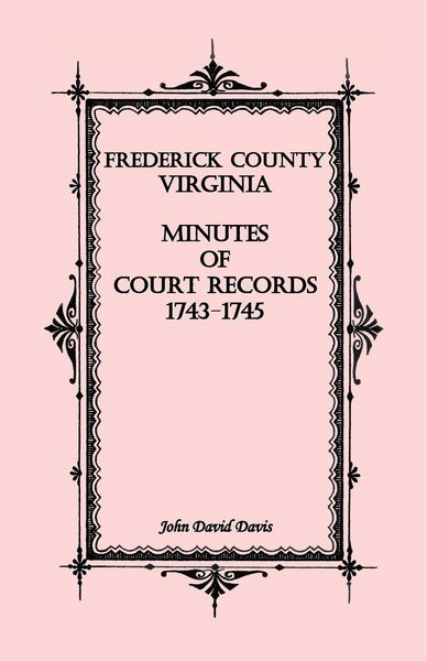 Produktbild: Frederick County, Virginia Minutes of Court Records, 1743-1745