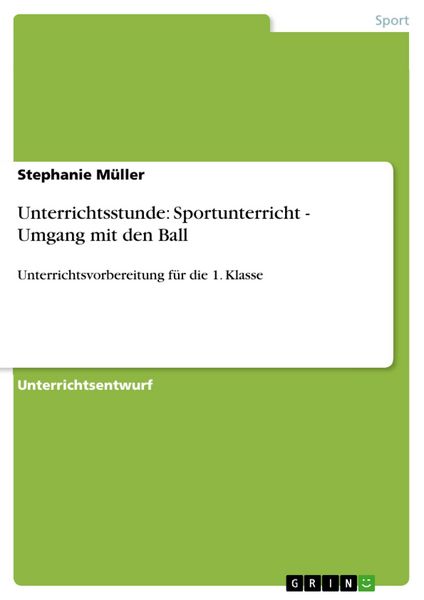 Produktbild: Unterrichtsstunde: Sportunterricht - Umgang mit den Ball