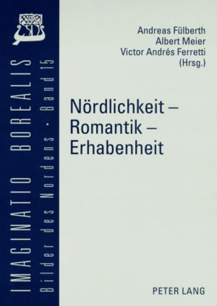 Nördlichkeit – Romantik – Erhabenheit, Taschenbuch von , Peter Lang GmbH, Internationaler Verlag der Wissenschaften, 9783631573518