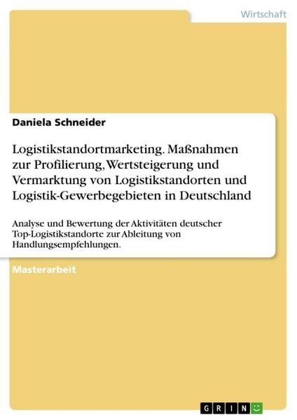 Produktbild: Logistikstandortmarketing. Ma&szlig;nahmen zur Profilierung, Wertsteigerung und Vermarktung von Logistikstandorten und Logistik-Gewerbegebieten in Deutschla