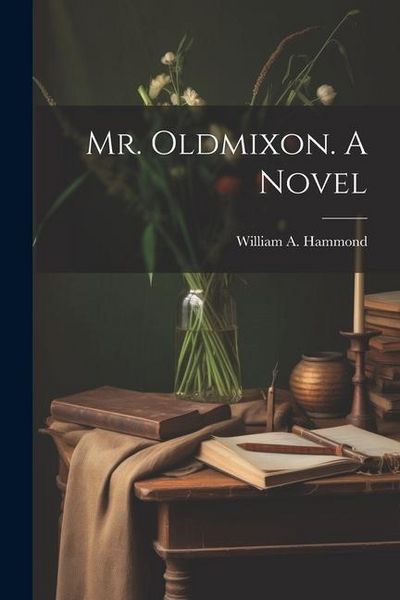 Produktbild: Mr. Oldmixon. A Novel